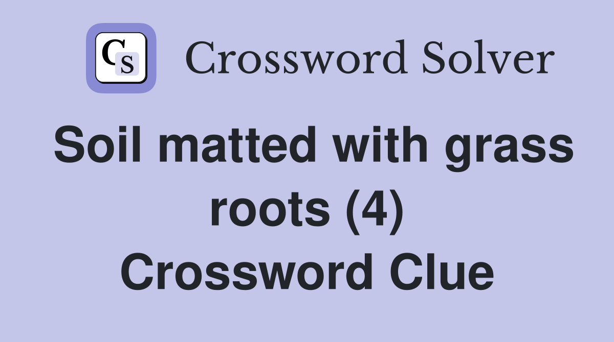 Soil matted with grass roots (4) Crossword Clue