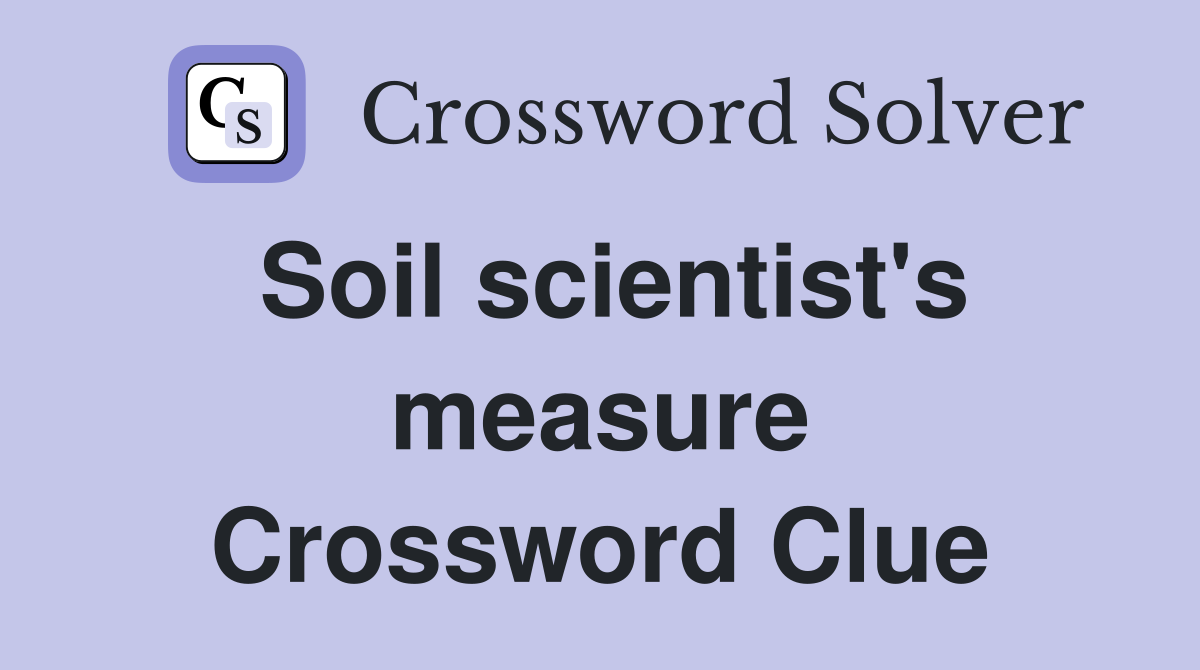 Soil scientist's measure Crossword Clue