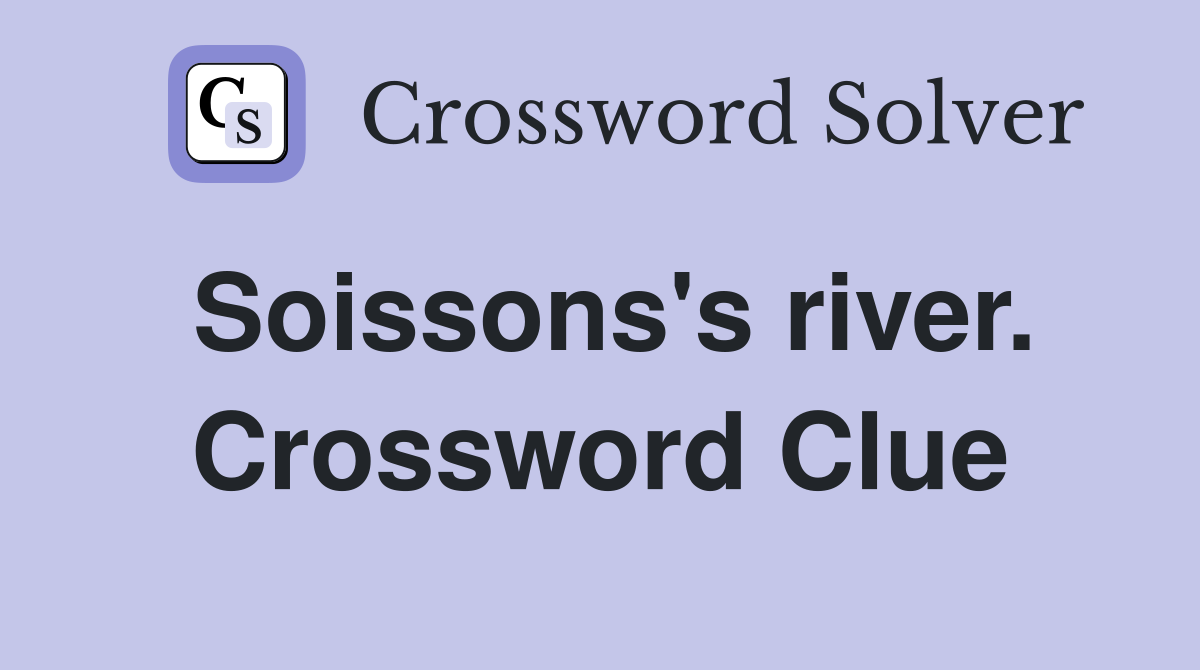 Soissons's river. Crossword Clue