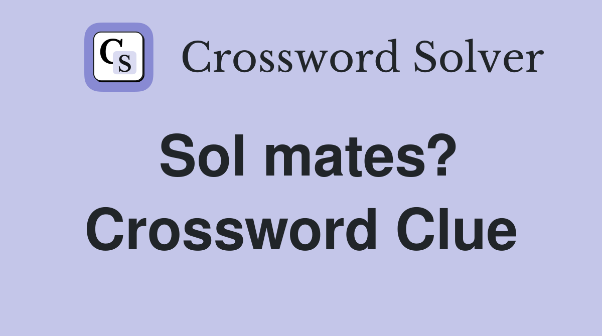 Sol mates? Crossword Clue