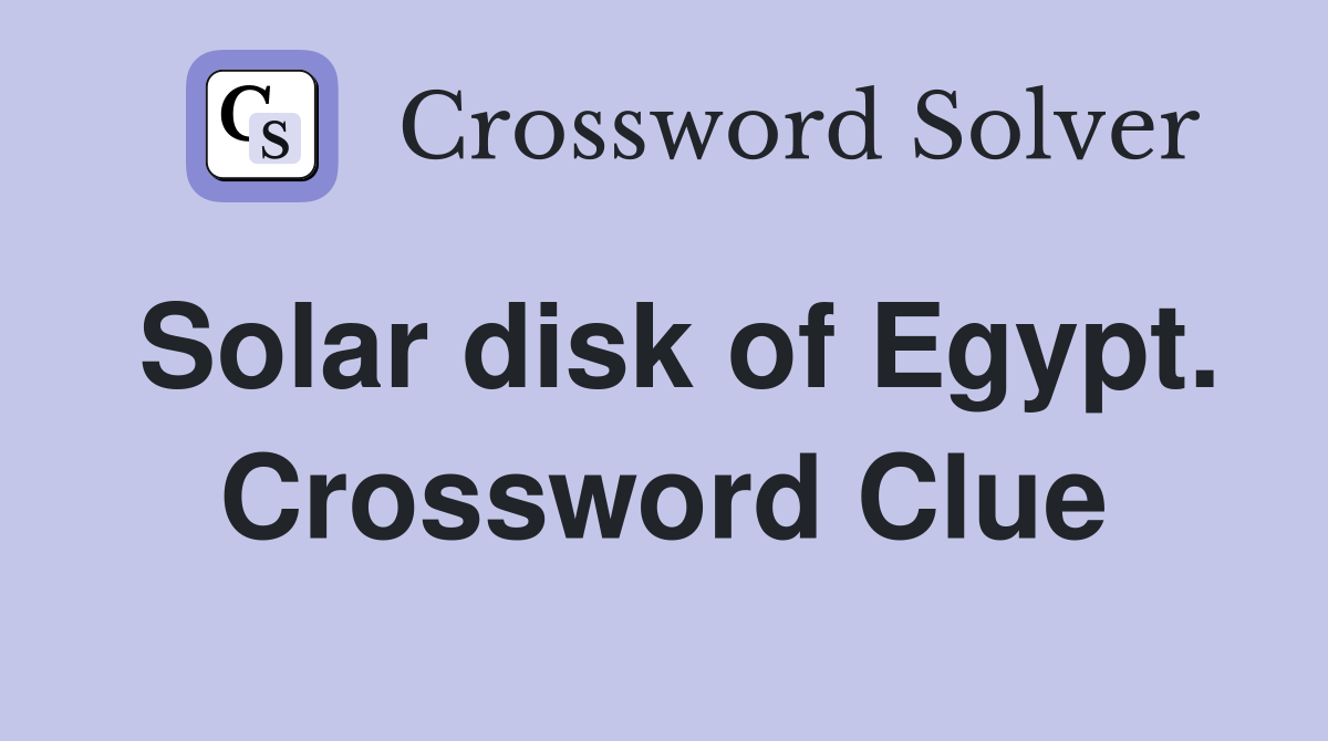 Solar disk of Egypt. Crossword Clue