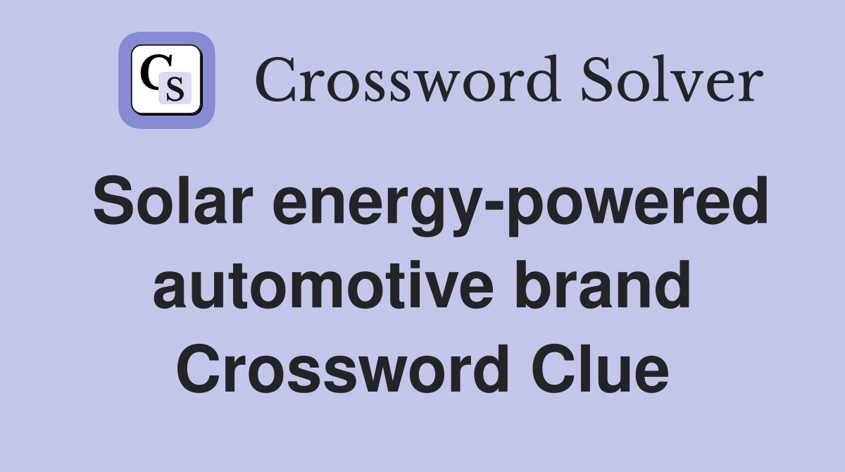 Solar energy-powered automotive brand Crossword Clue