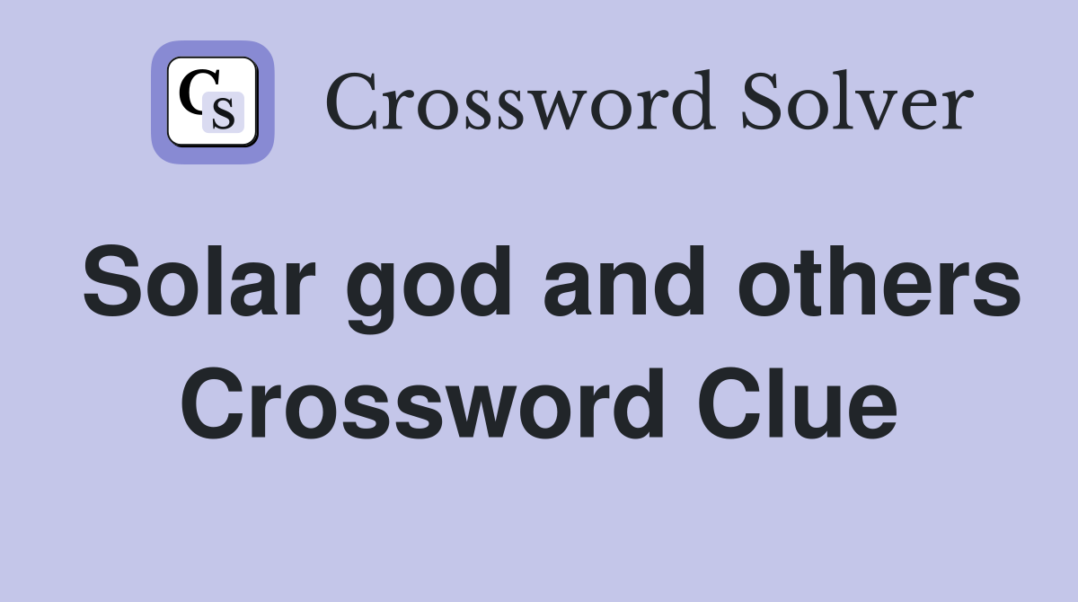 Solar god and others Crossword Clue