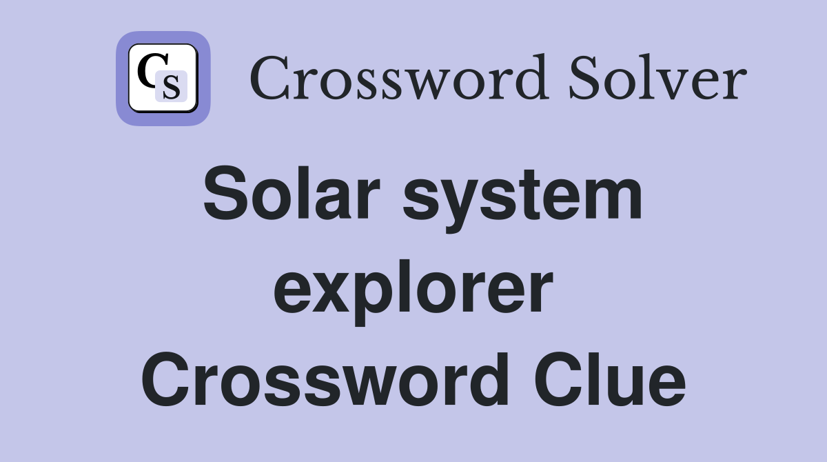 Solar system explorer Crossword Clue