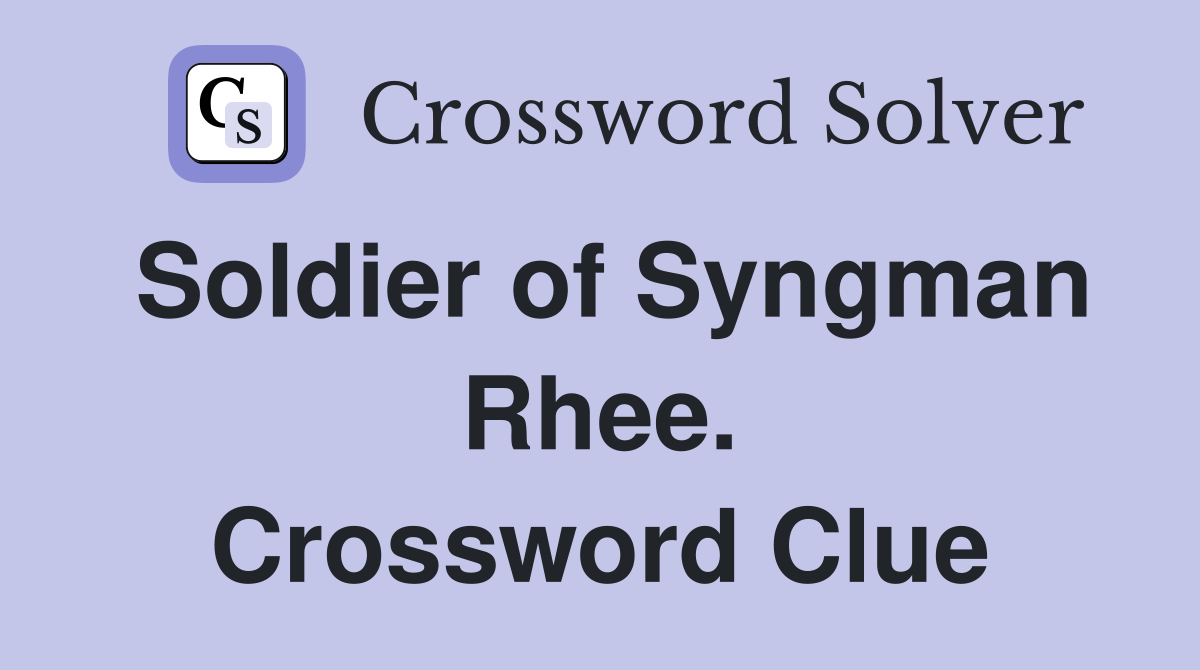Soldier of Syngman Rhee. Crossword Clue