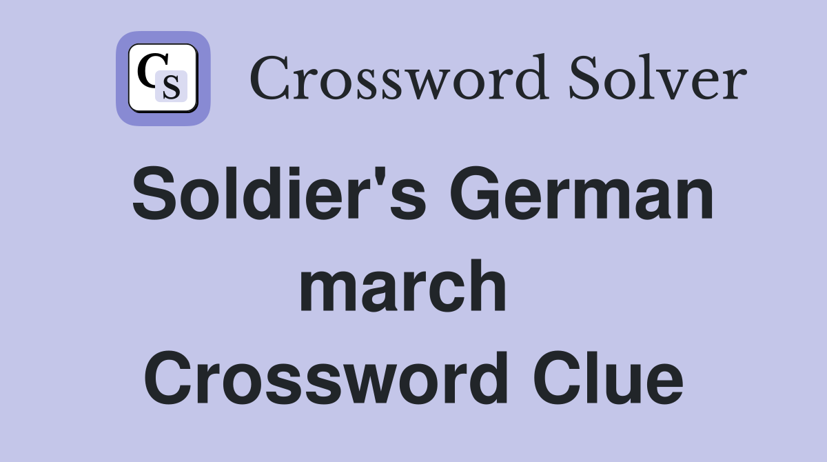Soldier's German march  Crossword Clue