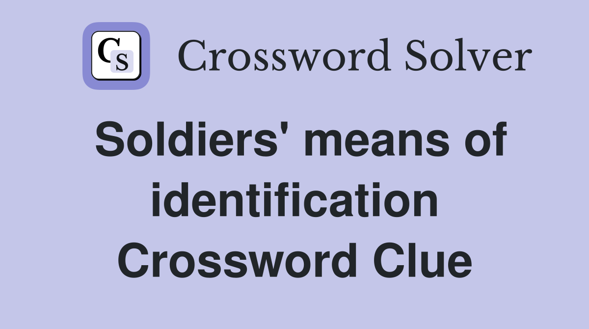 Soldiers' means of identification Crossword Clue