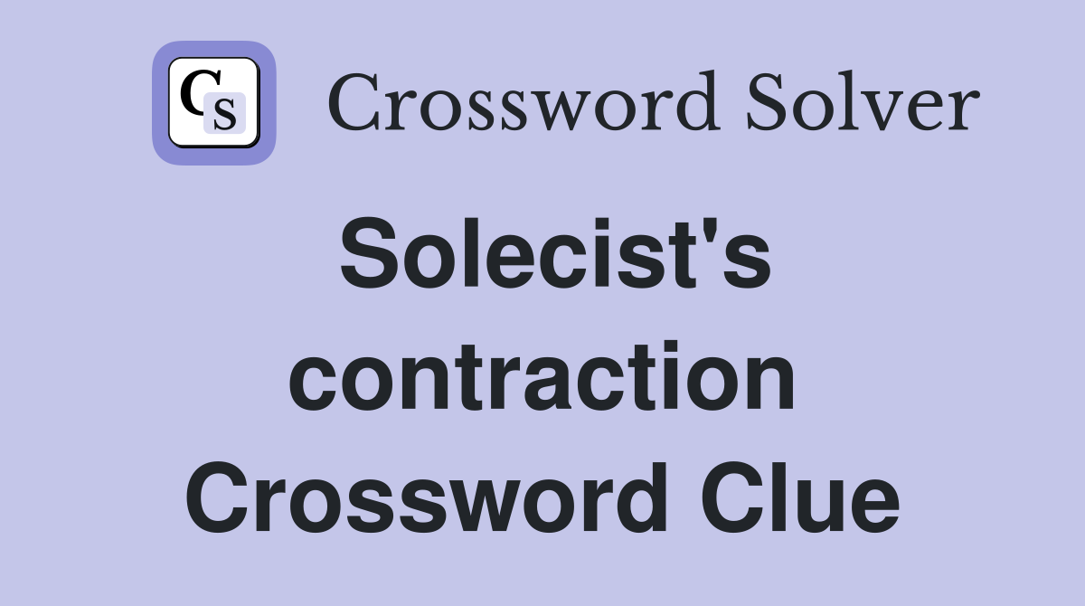 Solecist's contraction Crossword Clue