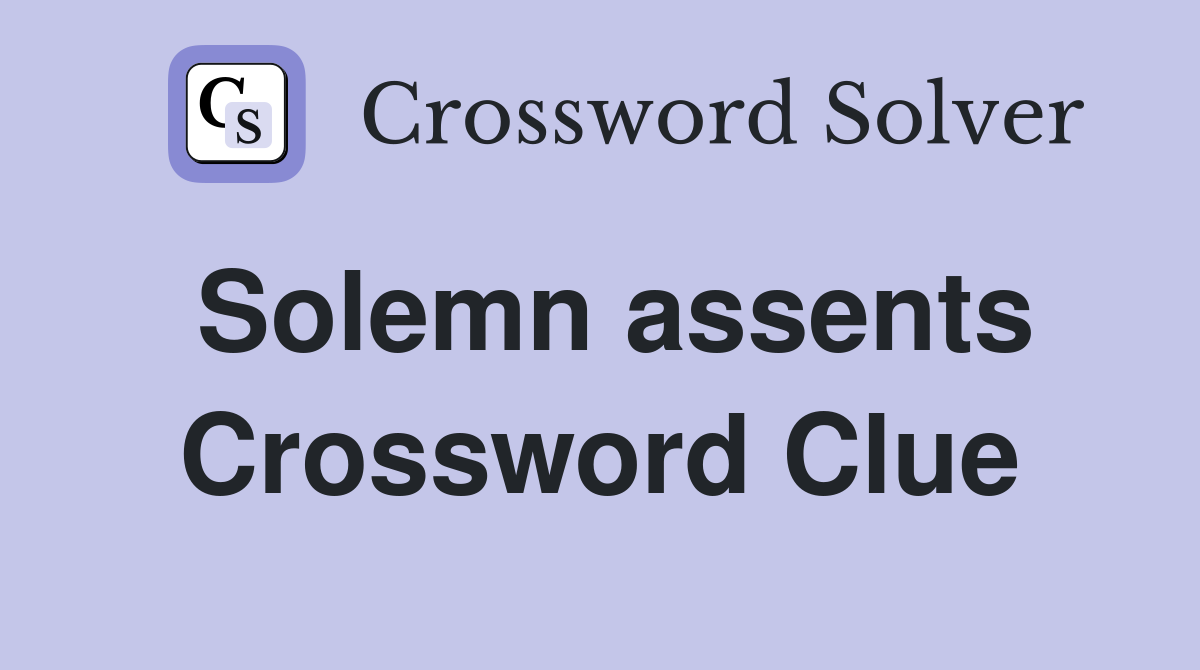Solemn assents Crossword Clue