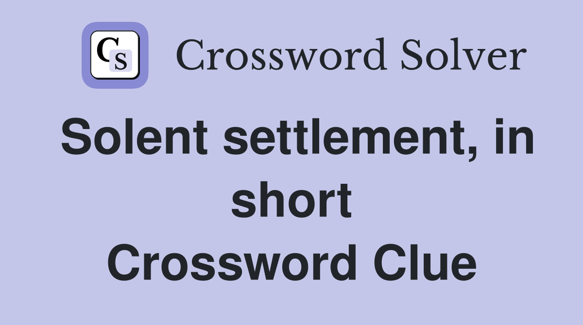 Solent settlement, in short Crossword Clue