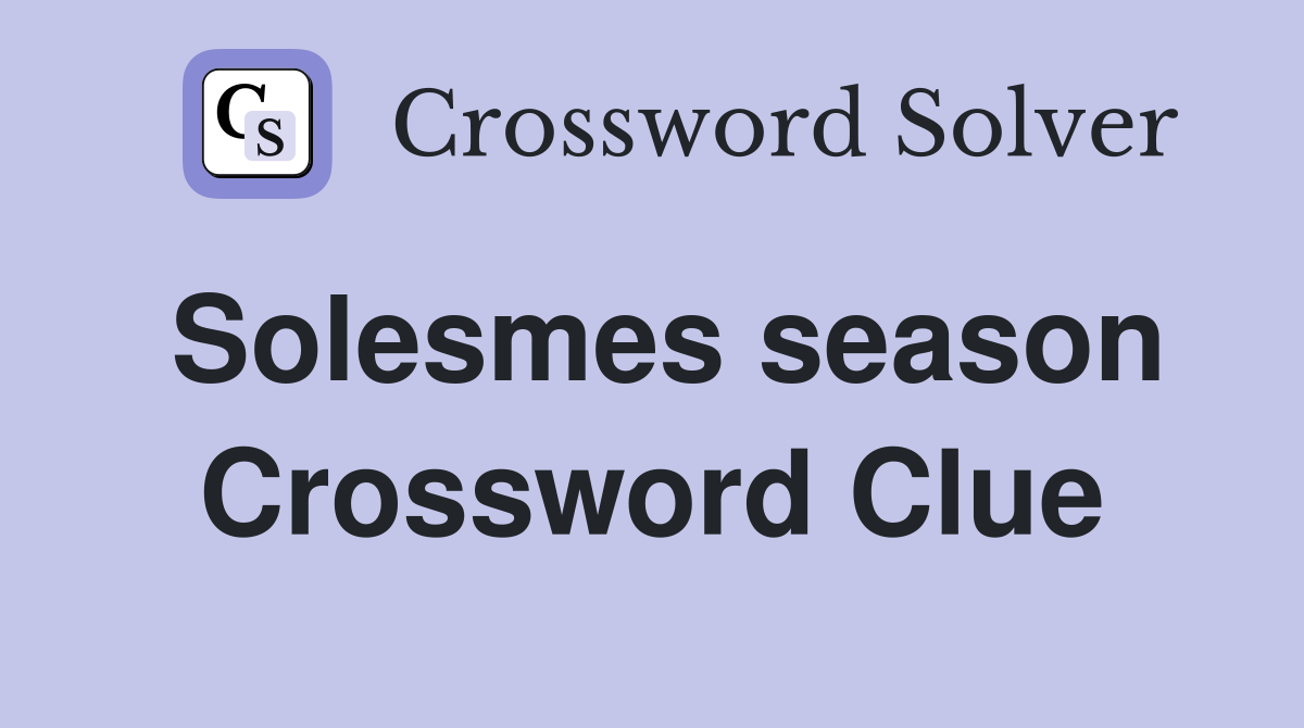 Solesmes season Crossword Clue