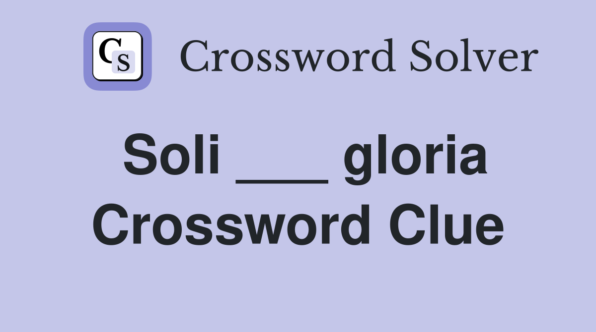 Soli ___ gloria Crossword Clue