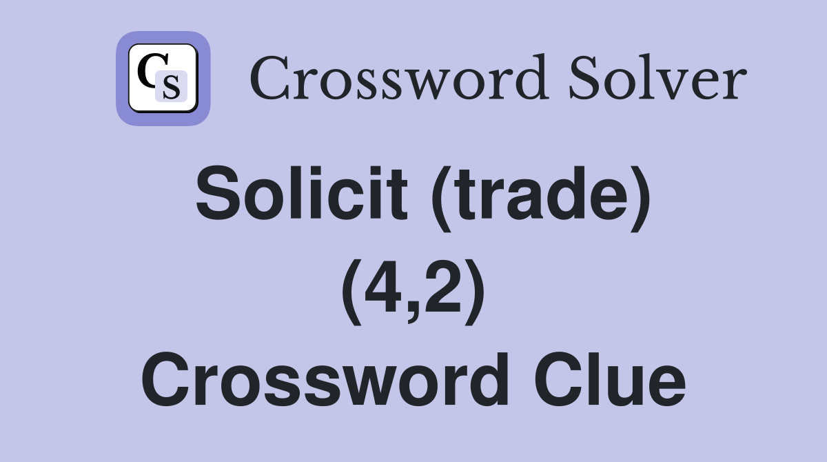 Solicit (trade) (4,2) Crossword Clue