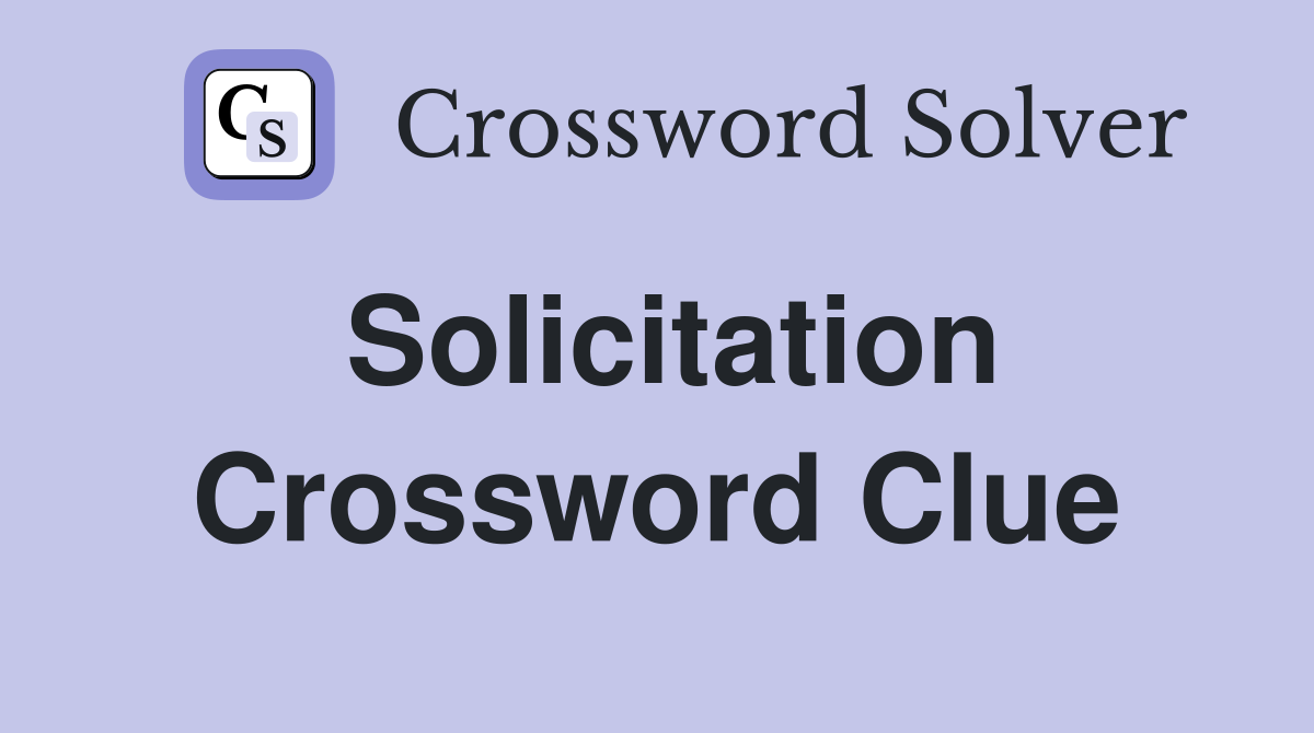 Solicitation Crossword Clue