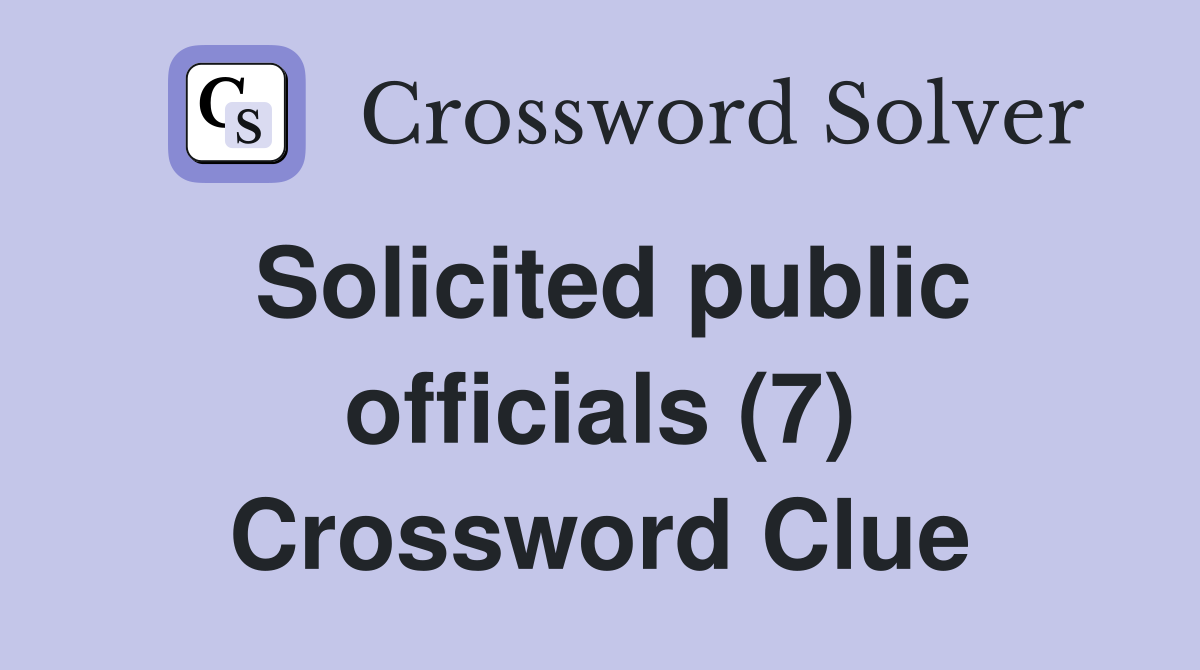 Solicited public officials (7) Crossword Clue