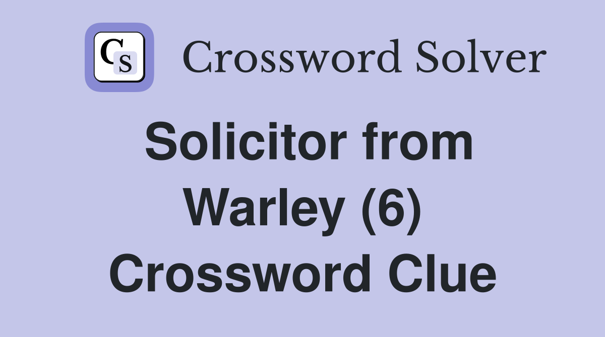Solicitor from Warley (6) Crossword Clue