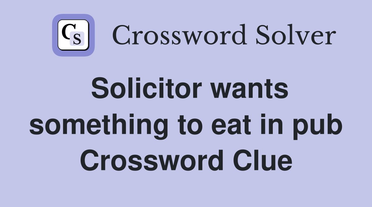 Solicitor wants something to eat in pub Crossword Clue