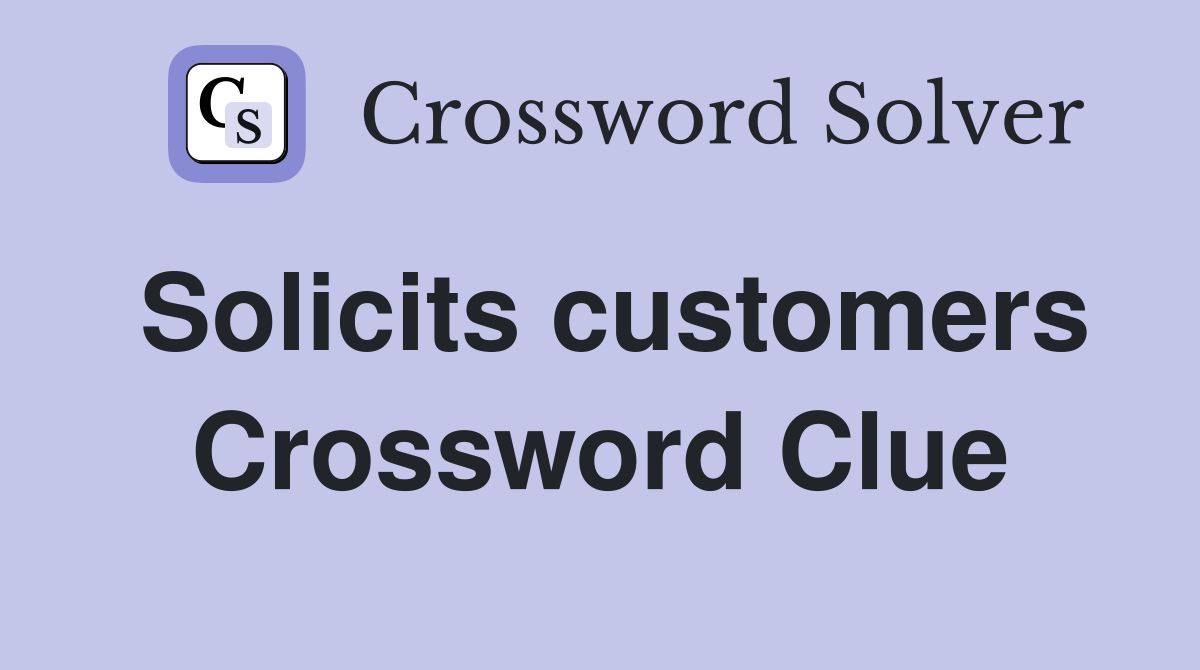 Solicits customers Crossword Clue