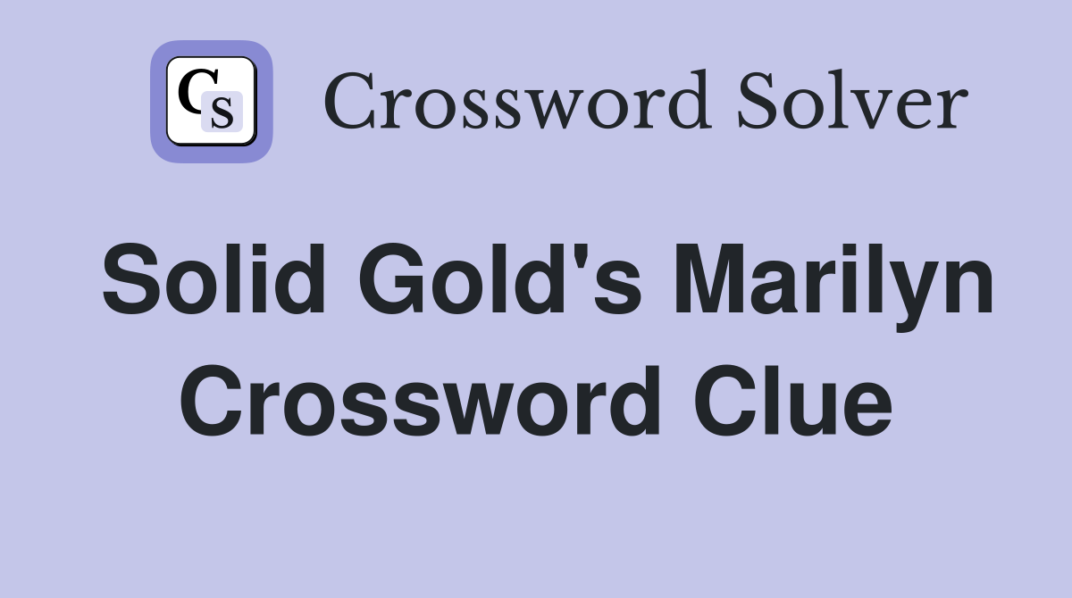 Solid Gold's Marilyn Crossword Clue