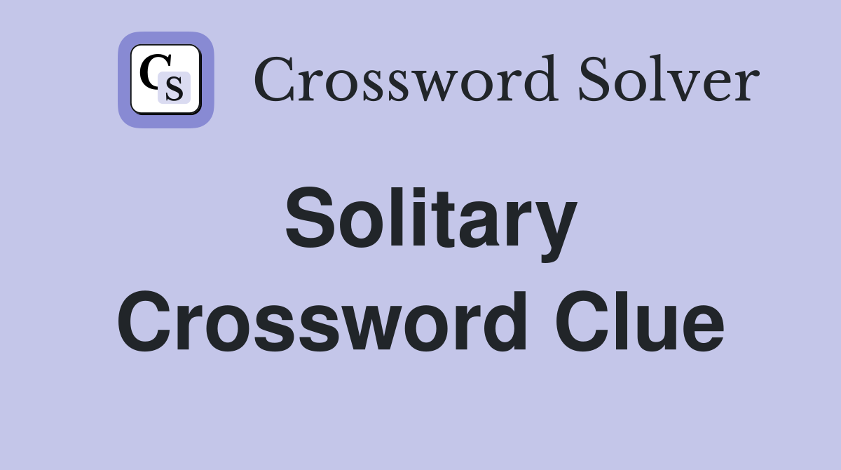 Solitary Crossword Clue Answers Crossword Solver