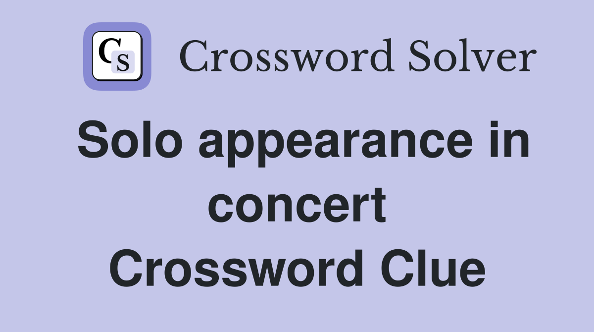 Solo appearance in concert Crossword Clue