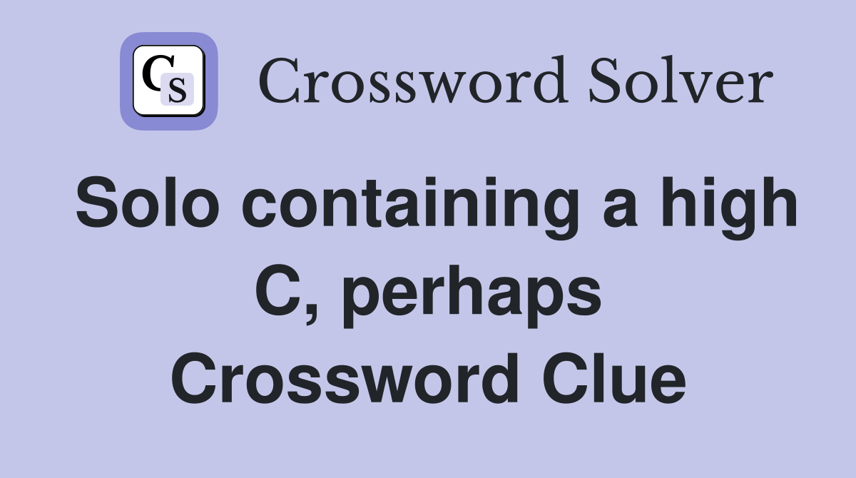 Solo containing a high C, perhaps Crossword Clue