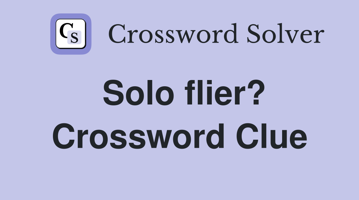 Solo flier? Crossword Clue