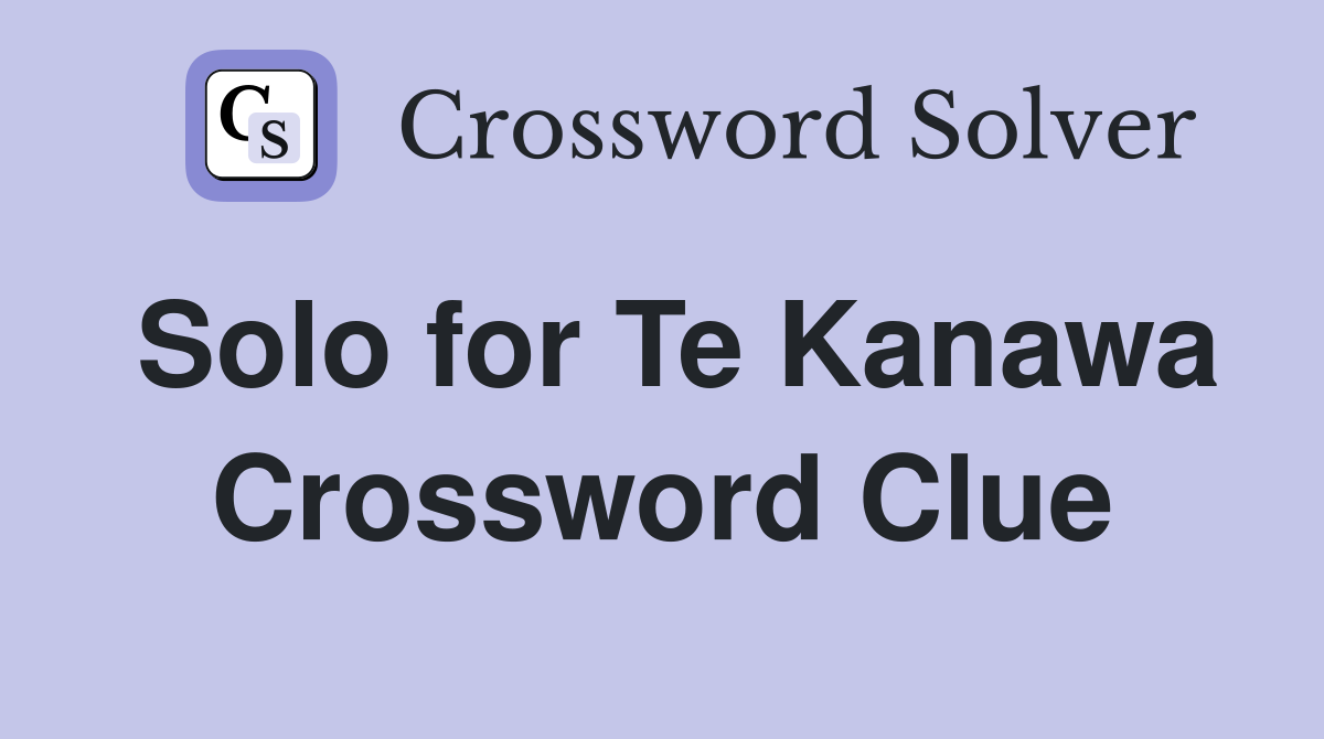Solo for Te Kanawa Crossword Clue
