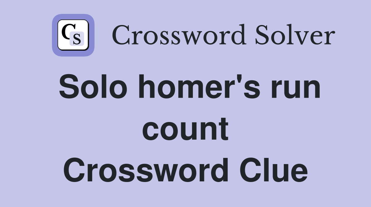 Solo homer's run count Crossword Clue