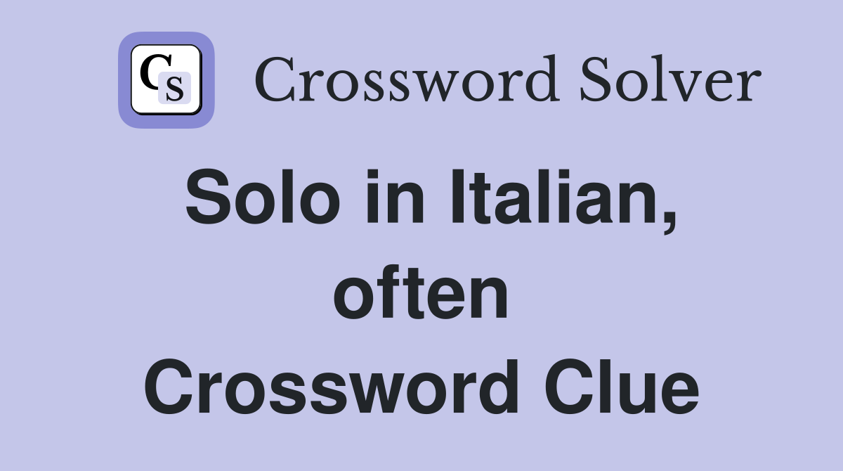 Solo in Italian, often Crossword Clue