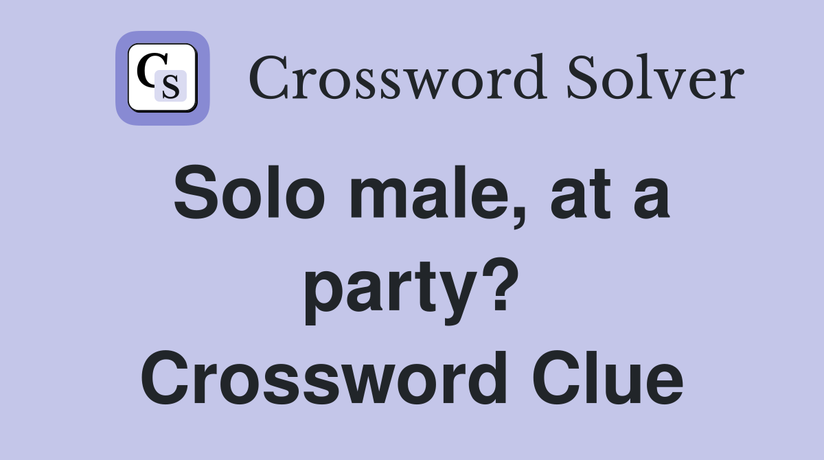 Solo male, at a party? Crossword Clue