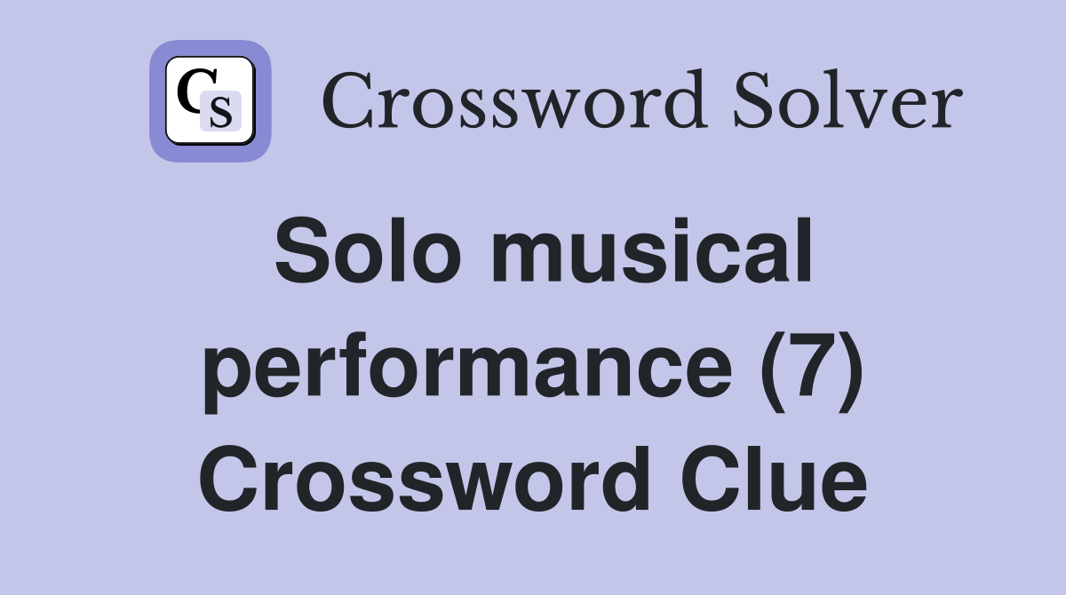 Solo musical performance (7) Crossword Clue