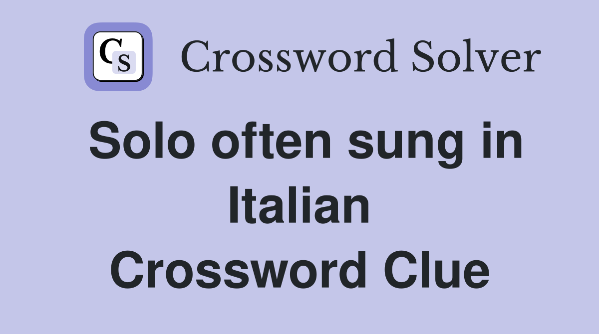 Solo often sung in Italian Crossword Clue