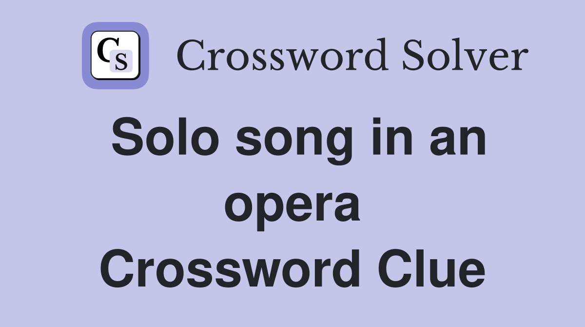 Solo song in an opera Crossword Clue