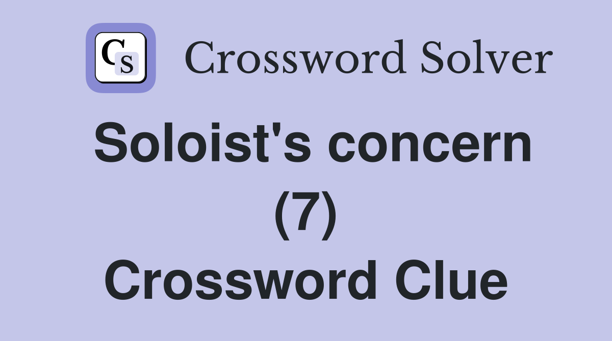 Soloist's concern (7) Crossword Clue