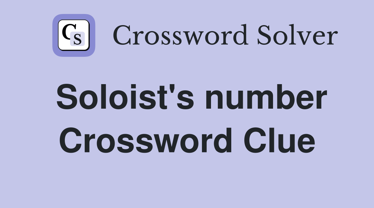 Soloist's number Crossword Clue