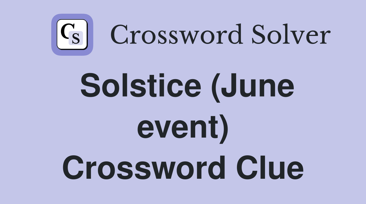 Solstice (June event) Crossword Clue