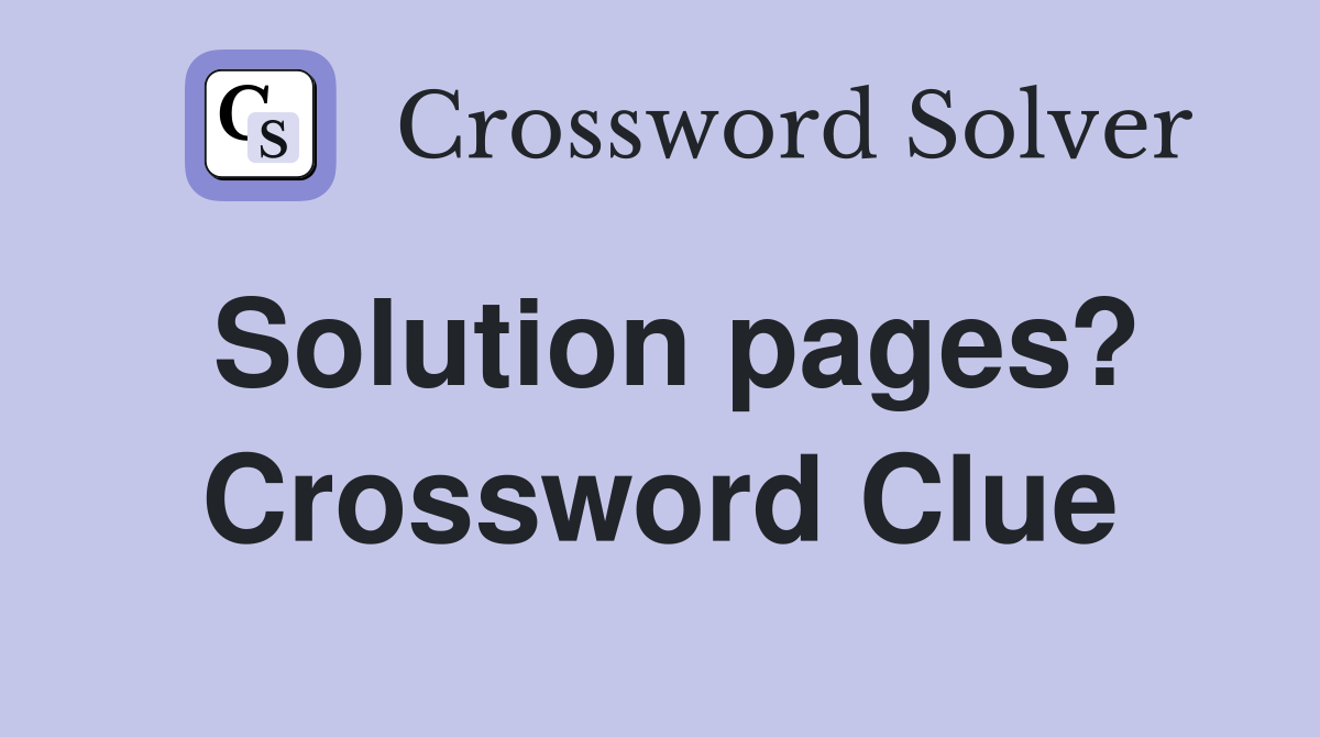 Solution pages? Crossword Clue