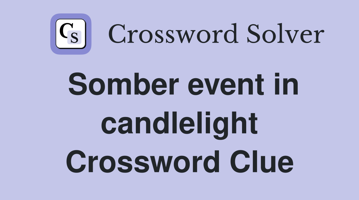 Somber event in candlelight Crossword Clue