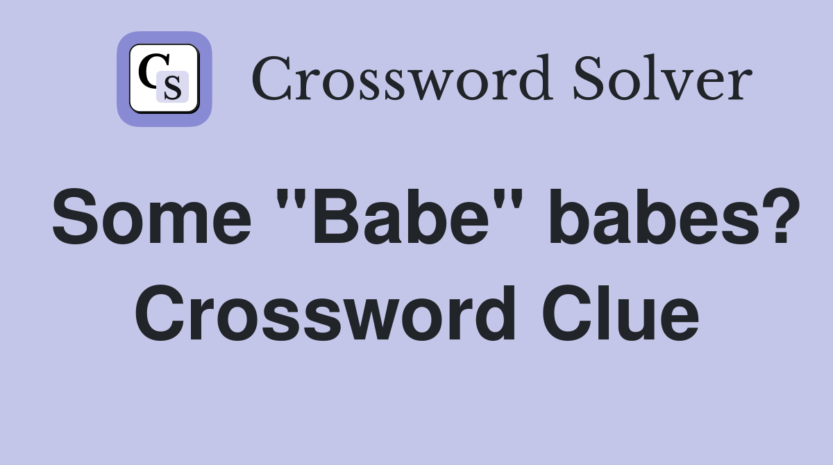 Some "Babe" babes? Crossword Clue