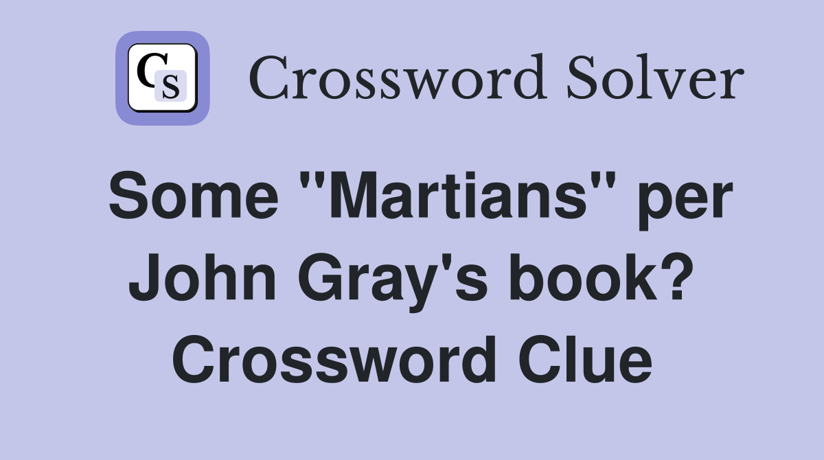Some "Martians" per John Gray's book? Crossword Clue