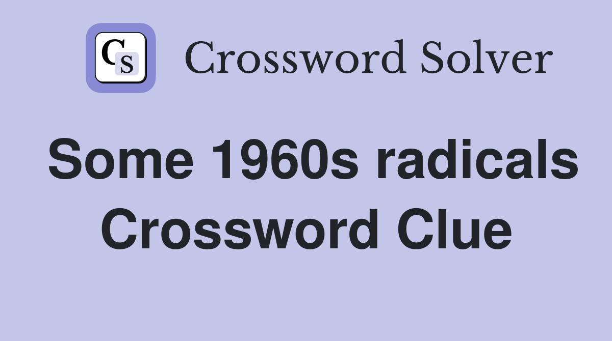 Some 1960s radicals Crossword Clue