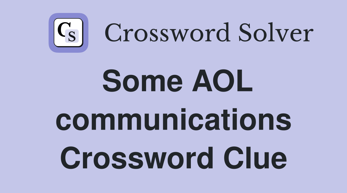 Some AOL communications Crossword Clue