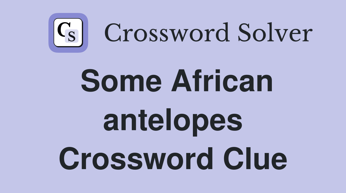 Some African antelopes Crossword Clue