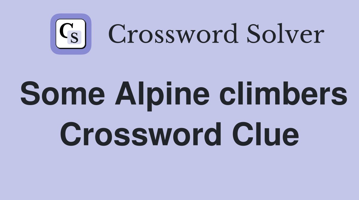 Some Alpine climbers Crossword Clue