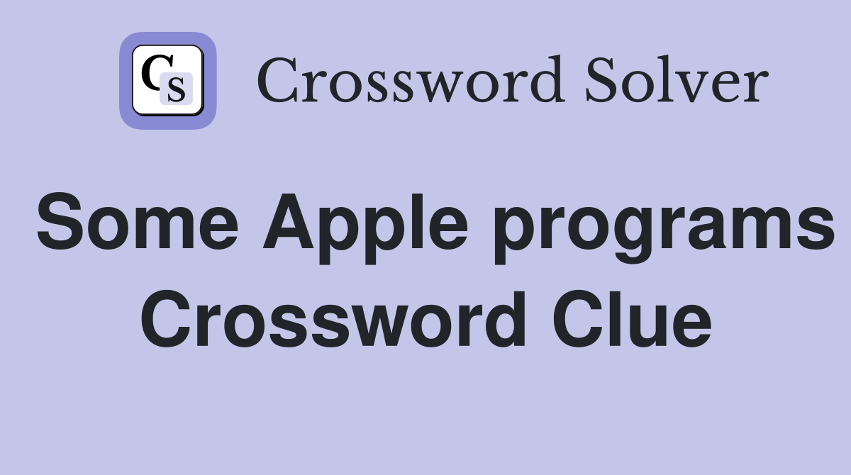 Some Apple programs Crossword Clue