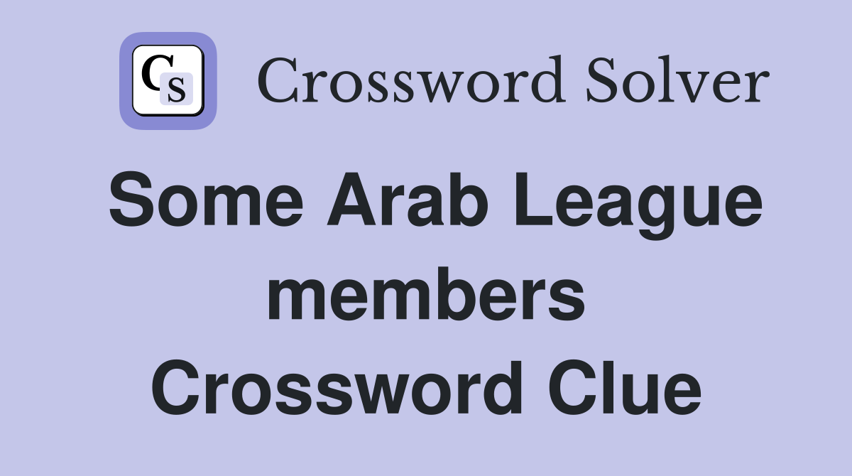 Some Arab League members Crossword Clue