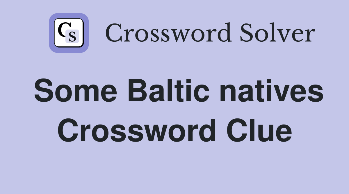 Some Baltic natives Crossword Clue