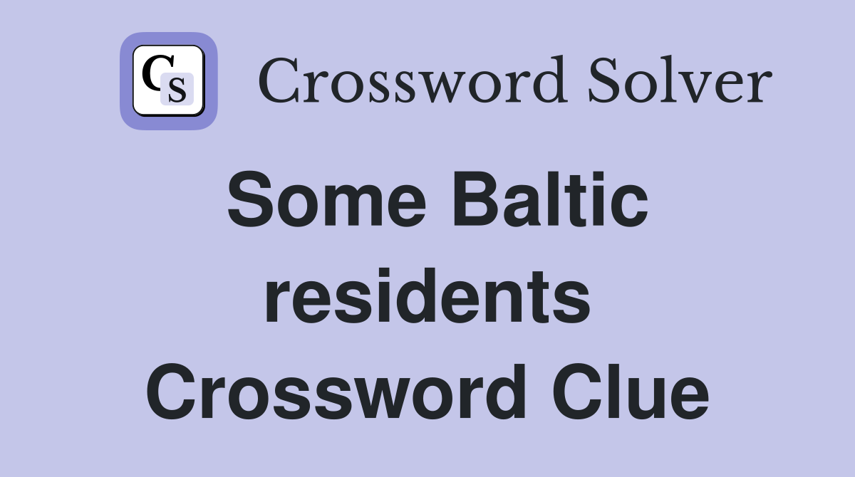 Some Baltic residents Crossword Clue
