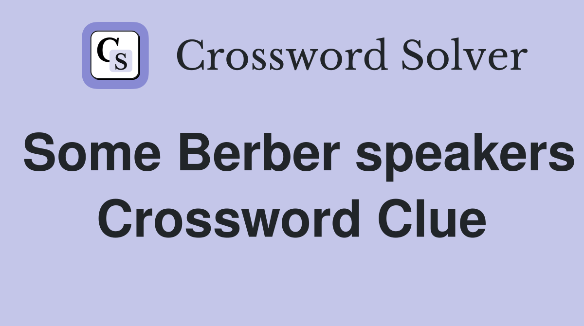 Some Berber speakers Crossword Clue